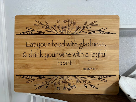 Eat Your Food With Gladness and Drink Your Wine With a Joyful Heart Bamboo Cutting Board