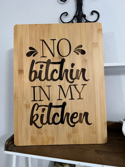 No Bitchin in my Kitchen Bamboo Cutting Board